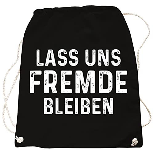 Spaß Kostet Rucksack Turnbeutel Sprüche bag LASS UNS FREMDE BLEIBEN fun spruch in vielen Farben von Spaß Kostet