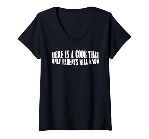 Damen Here Is A Code That Only Parents Will Know ------- T-Shirt mit V-Ausschnitt von Spaß und Probleme bei der Kindererziehung