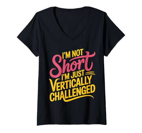 Damen I'm Not Short I'm Just Vertically Challenged |- T-Shirt mit V-Ausschnitt Damen I'm Not Short I'm Just Vertically Challenged |- T-Shirt mit V-Ausschnitt von Spaßhöhe Wortspiele