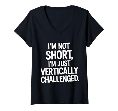 Damen I'm Not Short I'm Just Vertically Challenged |- T-Shirt mit V-Ausschnitt Damen I'm Not Short I'm Just Vertically Challenged |- T-Shirt mit V-Ausschnitt von Spaßhöhe Wortspiele