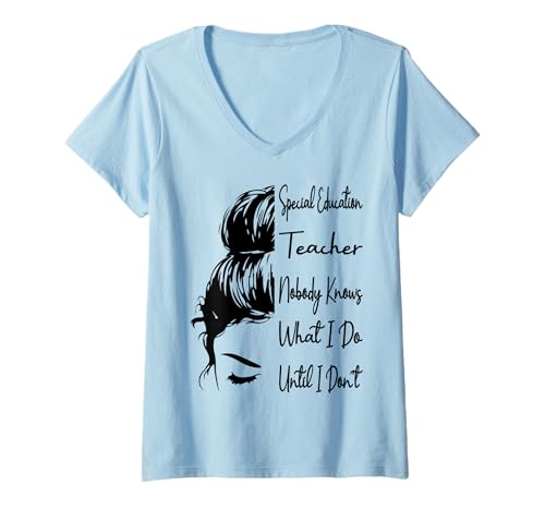 Damen Sonderpädagoge Niemand weiß, was ich Mache Lustig T-Shirt mit V-Ausschnitt von Special Education Teacher Funny Messy Bun Teaching
