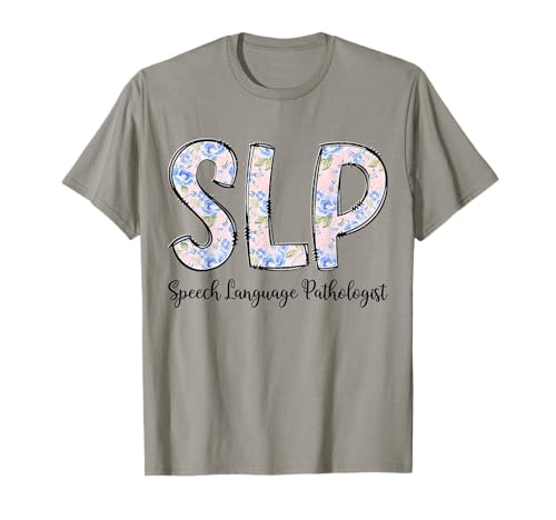 Floral Speech Language Pathologist SLP Sprachtherapie Frauen T-Shirt Floral Speech Language Pathologist SLP Sprachtherapie Frauen T-Shirt von Speech Language Pathologist SLP Motivational Tees