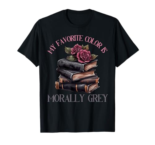 Morally Grey Books Morally Grey ist meine Lieblingsfarbe für Damen T-Shirt Morally Grey Books Morally Grey ist meine Lieblingsfarbe für Damen T-Shirt von Spicy Book Merch Women
