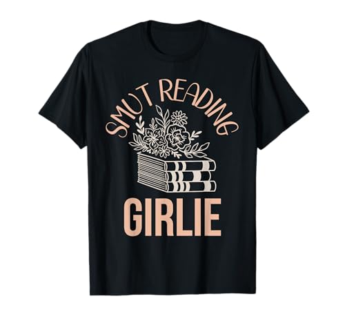 Smutty Book Fanartikel für Damen, Smut Reading, Girlie, Liebesliebhaberin T-Shirt von Spicy Bookish Gifts For Women