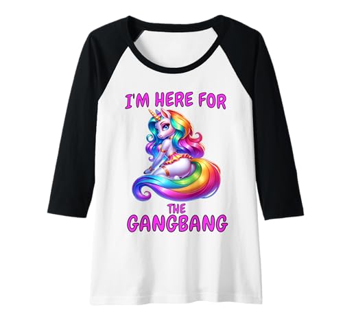 Damen Here for The Gangbang - Lustiger Regenbogen-Einhorn, Erwachsenen-Humor Raglan von Spicy Gang bang Unicorn Adult Sparkle Hen Do Squad
