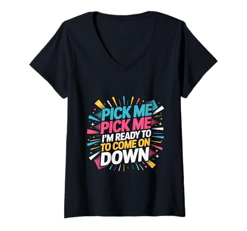 Damen Pick Me Pick Me I'm Ready to Come On Down Spielfan T-Shirt mit V-Ausschnitt von Spielstimmung lustiger Kandidat