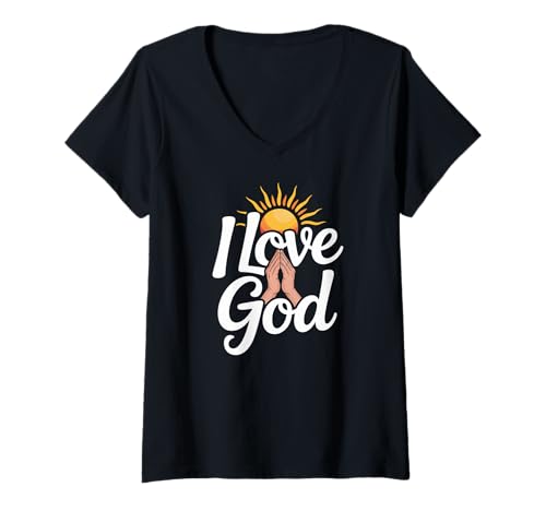 Damen I Love God Betende Hände Sonne Inspiration T-Shirt mit V-Ausschnitt von Spiritual Faith Believe Inspirational Faithful