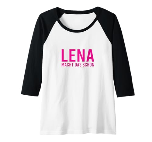 Damen Lena Macht Das Schon Humor Freundin Mutmacher Ruhrpott Raglan Damen Lena Macht Das Schon Humor Freundin Mutmacher Ruhrpott Raglan von Spitzname Rufname Outfit Moniker Nickname Alias
