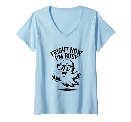 Damen Fright Now I'm Busy Halloween Ghost Humor T-Shirt mit V-Ausschnitt Damen Fright Now I'm Busy Halloween Ghost Humor T-Shirt mit V-Ausschnitt von Spooktacular Apparel for Halloween Lovers