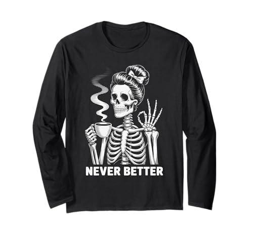 Messy Bun Drinking Coffee Never Better Women Skelett Langarmshirt Messy Bun Drinking Coffee Never Better Women Skelett Langarmshirt von Spooky Coffee Skeleton Women Girls Tee Co.