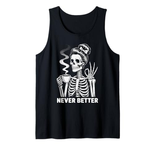 Messy Bun Drinking Coffee Never Better Women Skelett Tank Top Messy Bun Drinking Coffee Never Better Women Skelett Tank Top von Spooky Coffee Skeleton Women Girls Tee Co.