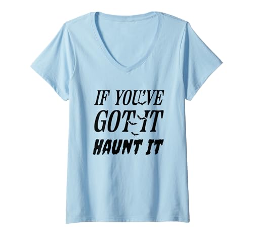 Damen Wenn du es hast, Haunt it Halloween Spooky Vibe T-Shirt mit V-Ausschnitt Damen Wenn du es hast, Haunt it Halloween Spooky Vibe T-Shirt mit V-Ausschnitt von Spooky Halloween Ghostly Haunting Apparel