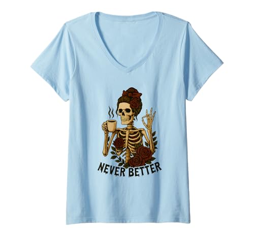 Damen Messy Bun Skelett Kaffee Lustig Never Better T-Shirt mit V-Ausschnitt Damen Messy Bun Skelett Kaffee Lustig Never Better T-Shirt mit V-Ausschnitt von Spooky Skeleton Coffee Lovers Funny Halloween Tee