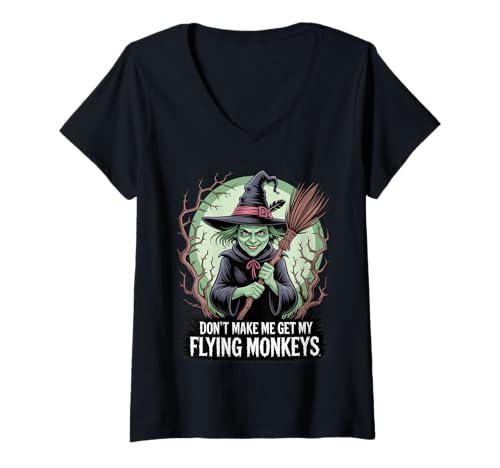 Damen Don't Make Me Get My Flying Monkeys Wicked Witch T-Shirt mit V-Ausschnitt von Spooky season creepy witch gift