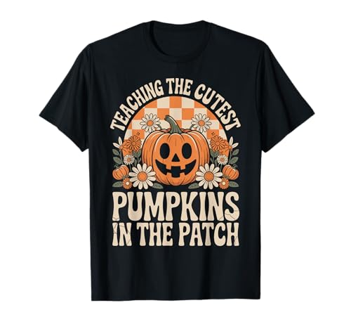 Teaching The Cutest Pumpkins in The Patch T-Shirt von SpookySeasonDesigns