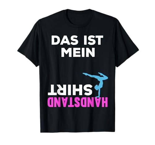 Handstand Sport Akrobatik Turnen Mädchen Turnverein Geschenk T-Shirt Handstand Sport Akrobatik Turnen Mädchen Turnverein Geschenk T-Shirt von Sport Turnen Handstand Geräteturnen Akrobatik