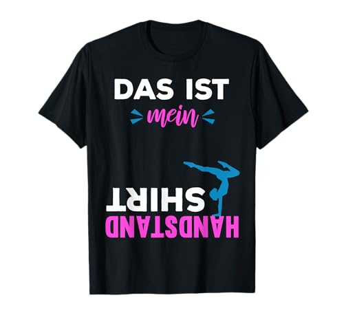 Lustiger Handstand Spruch Turnen Sport Mädchen Geschenk T-Shirt Lustiger Handstand Spruch Turnen Sport Mädchen Geschenk T-Shirt von Sport Turnen Handstand Geräteturnen Akrobatik