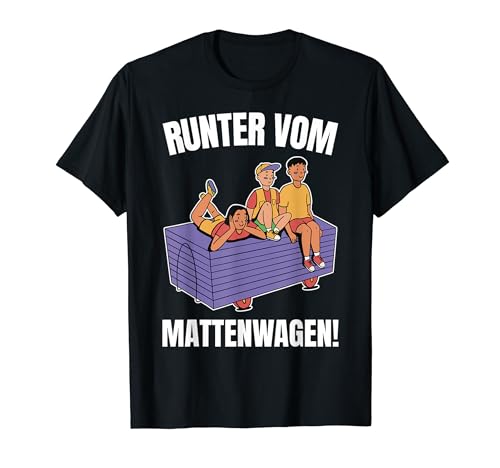 Runter vom Mattenwagen Kinder Sport Lehrerin Schule Lehrer T-Shirt von Sporthalle und Turnhalle Trainer Lehrer Designs
