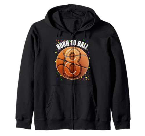 Born to Basketball 8th Birthday Acht Girls Boy Kid Kapuzenjacke von Sporting Birthday Shirts Boys Girls Kids 2 TO 15