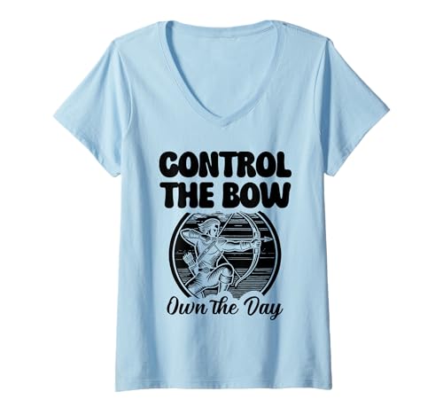 Damen Control The Bow Own The Day Archer Bogen Pfeil Bogenschießen Sport T-Shirt mit V-Ausschnitt von Sports Athlete Sayings For Archer Archery Bow