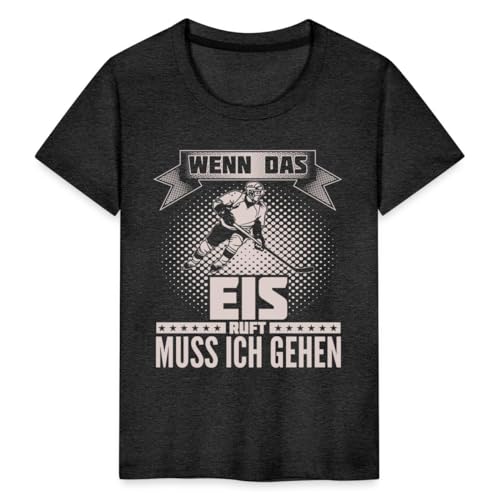 Spreadshirt Eishockey EIS Ruft Ich Muss Gehen Spruch Kinder Premium T-Shirt, 110/116 (4 Jahre), Anthrazit von Spreadshirt