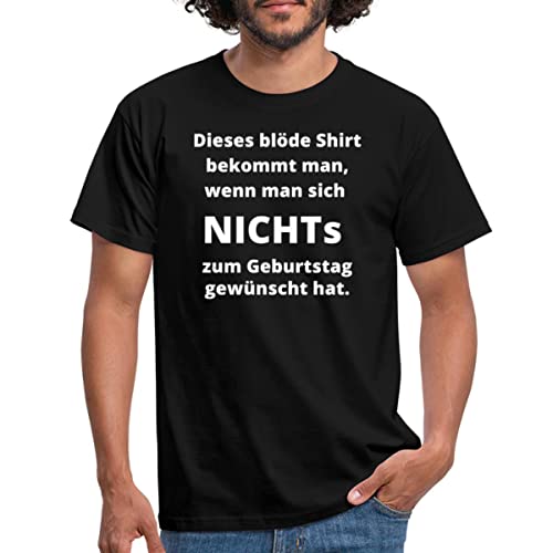 Spreadshirt Geburtstag Lustiges Geschenk Blöder Spruch Geschenkidee Männer T-Shirt, XXL, Schwarz von Spreadshirt