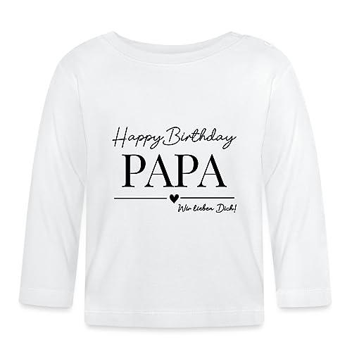 Spreadshirt Geburtstag Papa Happy Birthday Vater Geschenke Baby Langarmshirt, 3-6 Monate, weiß von Spreadshirt