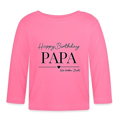 Spreadshirt Geburtstag Papa Happy Birthday Vater Geschenke Baby Langarmshirt, 6-12 Monate, Azalea von Spreadshirt