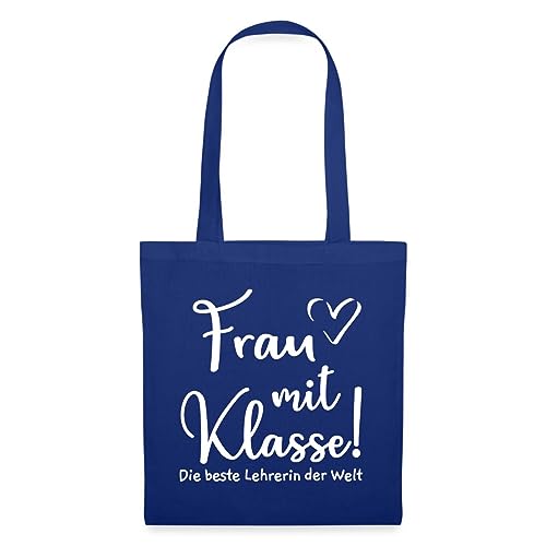 Spreadshirt Geschenk für Lehrerin - Frau mit Klasse Stoffbeutel, One size, Royalblau von Spreadshirt