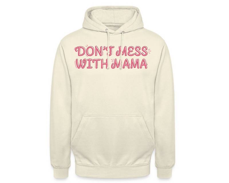 Spreadshirt Hoodie Don’t Mess With Mama Selbstbewusstes Mama Motiv Unisex Hoodie (1-tlg) von Spreadshirt