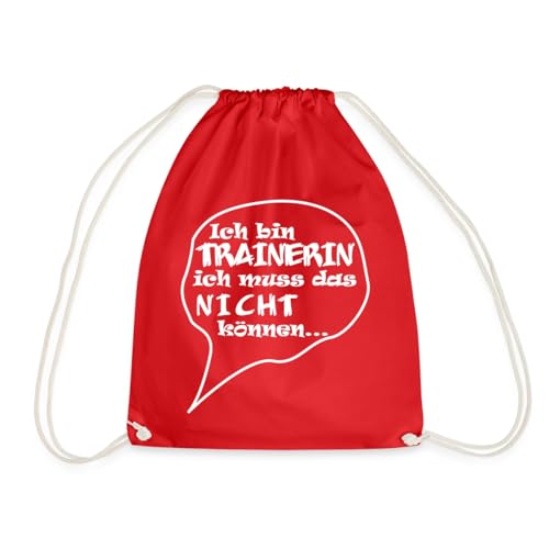 Spreadshirt Ich bin Trainerin - Ich Muss Das Turnbeutel, One size, Rot von Spreadshirt