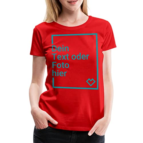 Spreadshirt Personalisierbares T-Shirt Selbst Gestalten mit Foto und Text Wunschmotiv Frauen Premium T-Shirt, M, Rot von Spreadshirt