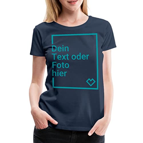 Spreadshirt Personalisierbares T-Shirt Selbst Gestalten mit Foto und Text Wunschmotiv Frauen Premium T-Shirt, XL, Navy von Spreadshirt