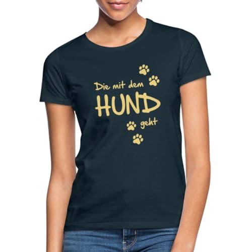 Spreadshirt Spruch Die Mit Dem Hund Geht Frauen T-Shirt, L, Navy von Spreadshirt