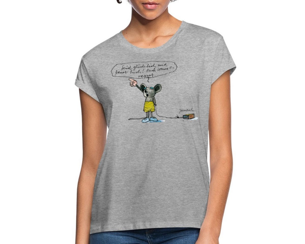 Spreadshirt T-Shirt Janosch Maus Seid Glücklich Auch Wenn Es Regnet Frauen Oversize T-Shir (1-tlg) von Spreadshirt