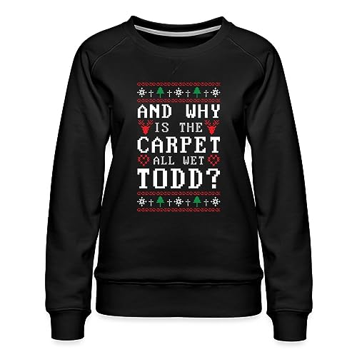 Spreadshirt and Why is The Carpet All Wet Todd? Ugly Christmas Frauen Premium Pullover, L, Schwarz von Spreadshirt