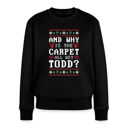 Spreadshirt and Why is The Carpet All Wet Todd Ugly Christmas Frauen Premium Pullover, M, Schwarz Spreadshirt and Why is The Carpet All Wet Todd Ugly Christmas Frauen Premium Pullover, M, Schwarz von Spreadshirt