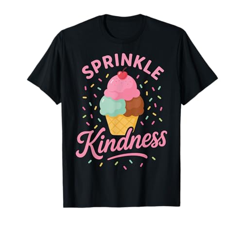 Ice Cream Streuen Freundlichkeit Donut Streusel Frauen Spaß T-Shirt von Sprinkle kindness Donut Ice Cream sprinkle