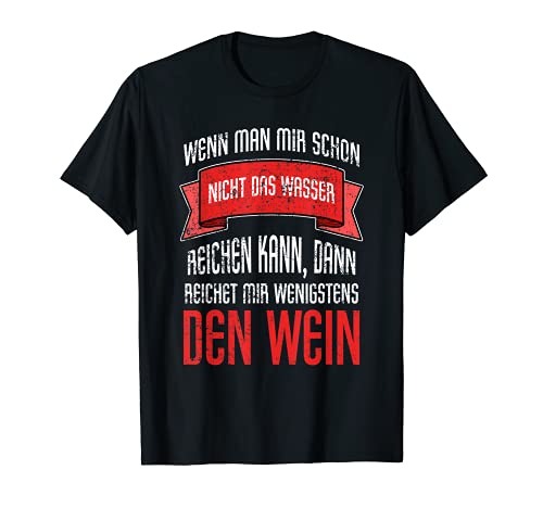WENN MAN MIR SCHON NICHT DAS WASSER T-Shirt von Spruch Geschenkidee