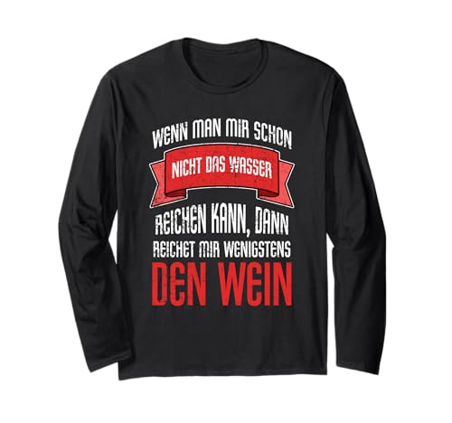 WENN Man Mir Schon Nicht DAS Wasser Langarmshirt WENN Man Mir Schon Nicht DAS Wasser Langarmshirt von Spruch Geschenkidee