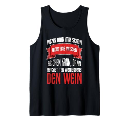 WENN Man Mir Schon Nicht DAS Wasser Tank Top WENN Man Mir Schon Nicht DAS Wasser Tank Top von Spruch Geschenkidee