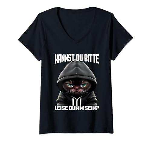 Damen Kannst du bitte leise dumm sein T-Shirt mit V-Ausschnitt von Spruch Katze Geschenk Damen Herren