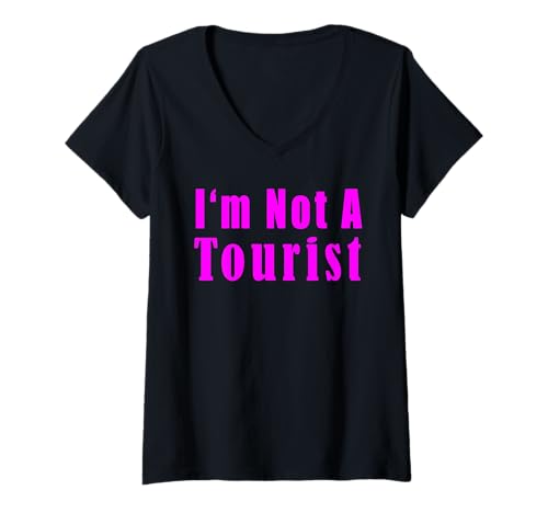 Damen I'm Not A Tourist Lustige Sprüche T-Shirt mit V-Ausschnitt von Spruch Sprüche Lustig Witzig Geschenk Geburtstag