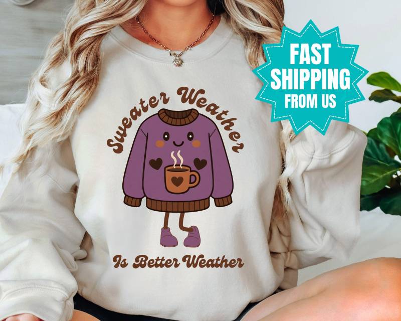 Fall Sweatshirt - Sweater Weather Is Better Shirt Cute Coffee Cozy Autumn Pullover Pumpkin Season von SpruchLiebe