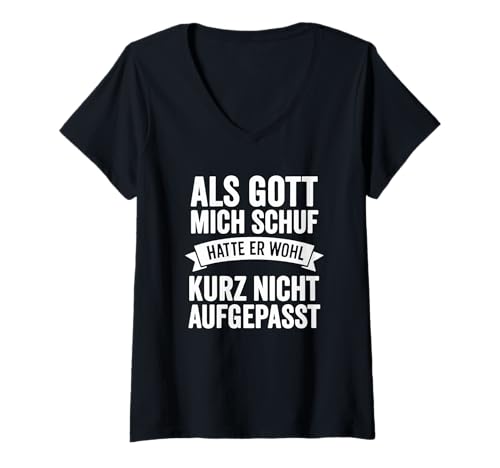 Damen Als Gott Mich Schuf, Hatte er wohl kurz Nicht Aufgepasst. T-Shirt mit V-Ausschnitt Damen Als Gott Mich Schuf, Hatte er wohl kurz Nicht Aufgepasst. T-Shirt mit V-Ausschnitt von Sprüche 7