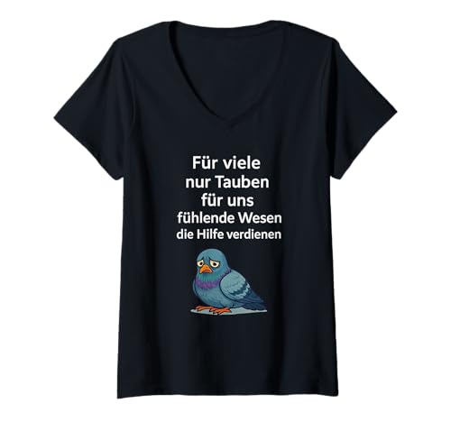 Damen Für viele nur Tauben – für uns fühlende Wesen, die Hilfe T-Shirt mit V-Ausschnitt von Sprüche 7