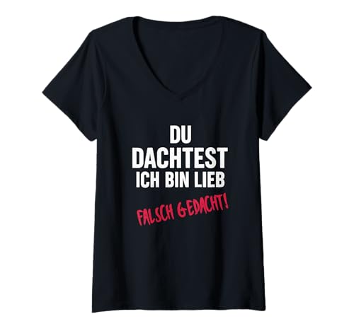 Damen Sarkastischer Spruch Du dachtest ich Bin lieb Falsch gedacht T-Shirt mit V-Ausschnitt von Sprüche 7