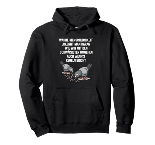 Wahre Menschlichkeit erkennt man daran, wie wir mit den Pullover Hoodie von Sprüche 7