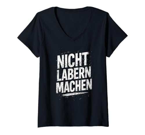 Damen Nicht Labern Machen - Lustiger Spruch Motivations T-Shirt mit V-Ausschnitt Damen Nicht Labern Machen - Lustiger Spruch Motivations T-Shirt mit V-Ausschnitt von Sprüche Humorvolles Lustiges Humor Handwerker