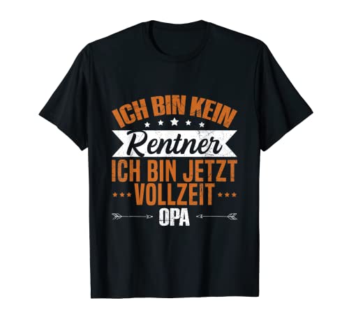 Herren Ich Bin Kein Rentner Ich Bin Jetzt Vollzeit Opa Opi Spruch T-Shirt von Sprüche Kleidung Für Großväter